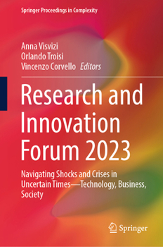 Hardcover Research and Innovation Forum 2023: Navigating Shocks and Crises in Uncertain Times--Technology, Business, Society Book