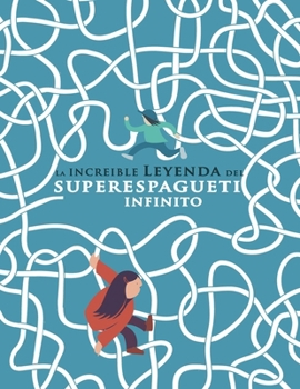 Paperback La increíble leyenda del superespagueti infinito [Spanish] Book
