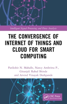 Paperback The Convergence of Internet of Things and Cloud for Smart Computing Book