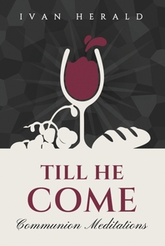 Paperback Till He Come: Communion Meditations Book