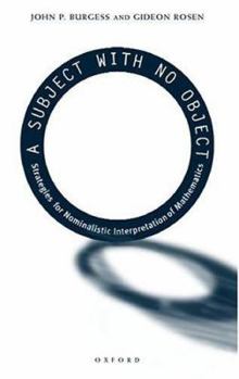Hardcover A Subject with No Object: Strategies for Nominalistic Interpretation of Mathematics Book