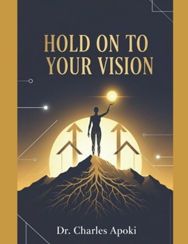 Paperback Hold On To Your Vision Book