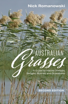 Paperback Australian Grasses: A Guide to Native Grasses, Sedges, Rushes and Grasstrees Book