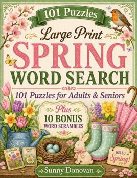 Paperback Large Print Spring Word Search: 101 Puzzles for Adults & Seniors Plus 10 Bonus Word Scrambles Book