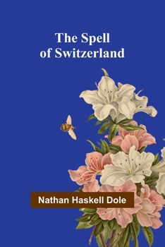 Paperback The Spell of Switzerland Book