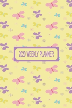 Paperback 2020 Weekly Planner: Pretty Butterfly Themed Cover - Weekly Dated Diary Planner For Women Book