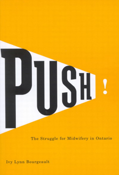 Paperback Push!: The Struggle for Midwifery in Ontario Book