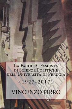 Paperback La Facolta' Fascista di Scienze Politiche dell'Università di Perugia [Italian] Book