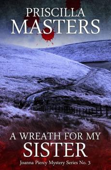 A Wreath for My Sister - Book #3 of the DI Joanna Piercy