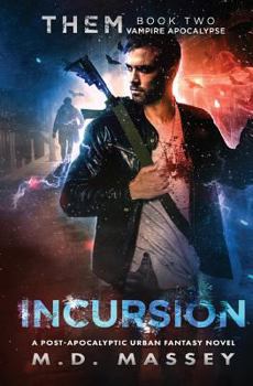 Paperback THEM Incursion: Vampire Apocalypse (THEM Post-Apocalyptic Series) Book