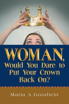 Paperback Woman, Would You Dare to Put Your Crown Back On? Book