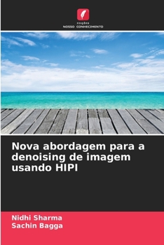 Paperback Nova abordagem para a denoising de imagem usando HIPI [Portuguese] Book