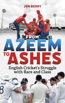 Paperback From Azeem to Ashes: English Cricket's Struggle with Race and Class Book