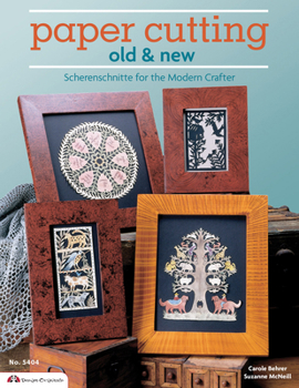 Paperback Paper Cutting Old & New: Scherenschnitte for the Modern Crafter Book