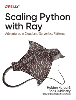 Paperback Scaling Python with Ray: Adventures in Cloud and Serverless Patterns Book