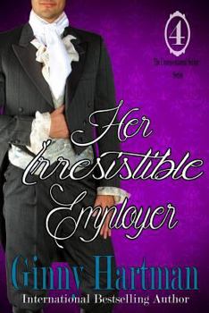 Her Irresistible Employer - Book #4 of the Unconventional Suitors