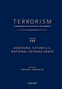 Hardcover Terrorism: Commentary on Security Documents Volume 135: Assessing Future U.S. National Defense Needs Book