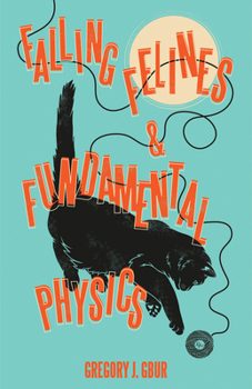 Hardcover Falling Felines and Fundamental Physics Book