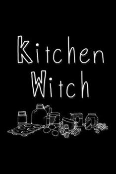 Paperback Kitchen Witch: Herbalist Kitchen Witch Cooking for Friend Gift Journal/Notebook Blank Lined Ruled 6x9 100 Pages Book