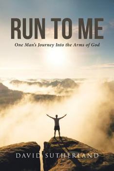 Paperback Run to Me: One Man's Journey Into the Arms of God Book