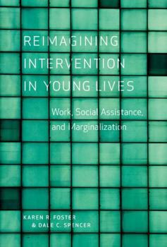 Paperback Reimagining Intervention in Young Lives: Work, Social Assistance, and Marginalization Book