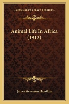 Paperback Animal Life In Africa (1912) Book