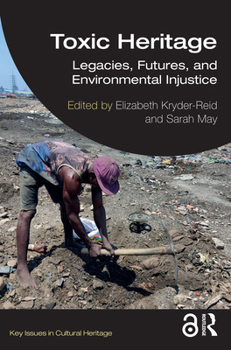 Paperback Toxic Heritage: Legacies, Futures, and Environmental Injustice Book