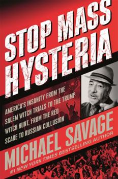 Hardcover Stop Mass Hysteria: America's Insanity from the Salem Witch Trials to the Trump Witch Hunt Book