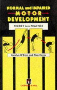 Paperback Normal and Impaired Motor Development: Theory Into Practice Book