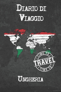 Paperback Diario di Viaggio Ungheria: 6x9 Diario di viaggio I Taccuino con liste di controllo da compilare I Un regalo perfetto per il tuo viaggio in Ungher [Italian] Book