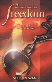 Paperback The Long Road to Freedom: The Story of Wang Mingdao Book