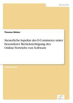 Paperback Steuerliche Aspekte des E-Commerce unter besonderer Berücksichtigung des Online-Vertriebs von Software [German] Book
