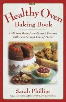 Hardcover The Healthy Oven Baking Book: Delicious Reduced-Fat Deserts with Old-Fashioned Flavor Book