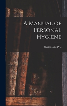 Hardcover A Manual of Personal Hygiene Book