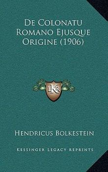 Paperback De Colonatu Romano Ejusque Origine (1906) [Latin] Book