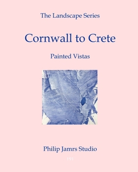 Paperback The Landscape Series: Cornwall to Crete - Painted Vistas Book
