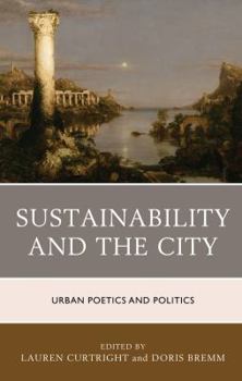 Hardcover Sustainability and the City: Urban Poetics and Politics Book
