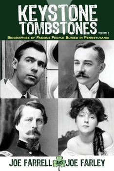 Paperback Keystone Tombstones - Volume 2: Biographies of Famous People Buried in Pennsylvania Book