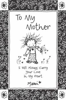 Paperback To My Mother: I Will Always Carry Your Love in My Heart Book