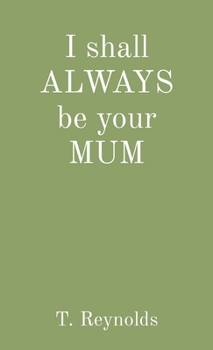 Paperback I shall ALWAYS be your MUM Book