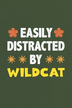 Paperback Easily Distracted By Wildcat: Wildcat Lovers Funny Gifts Dot Grid Journal Notebook 6x9 120 Pages Book