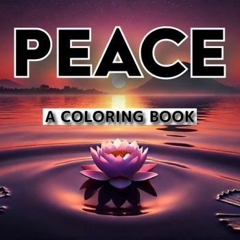 Paperback PEACE: A Coloring Book (WELLNESS - The Coloring Books) Book