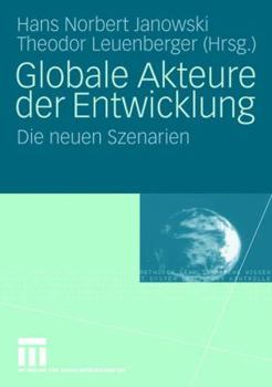 Paperback Globale Akteure Der Entwicklung: Die Neuen Szenarien [German] Book
