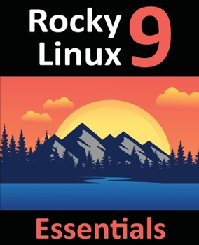 Paperback 978-1-951442-67-5: Learn to Install, Administer, and Deploy Rocky Linux 9 Systems Book
