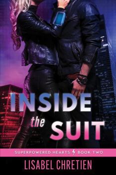 Paperback Inside the Suit: A Friends-to-Lovers Superhero Romance (Superpowered Hearts) Book