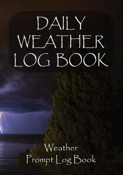 Paperback Daily Weather Log Book: For All Your Weather and Astronomical Events with Other Information Prompt Log Book - Cover 2 Book