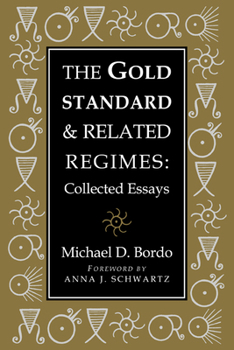 Hardcover The Gold Standard and Related Regimes: Collected Essays Book