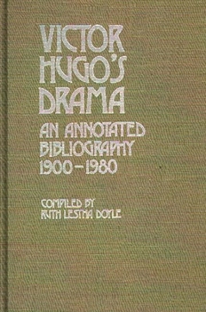 Hardcover Victor Hugo's Drama: An Annotated Bibliography, 1900-1980 Book