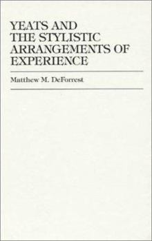 Hardcover Yeats and the Stylistic Arrangements of Experience Book