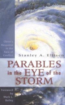 Paperback Parables in the Eye of the Storm: Christ's Response in the Face of Conflict Book